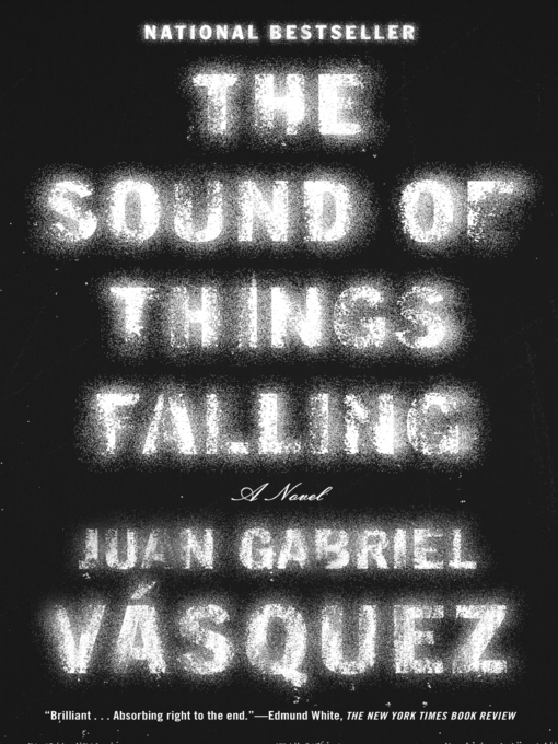 Title details for The Sound of Things Falling by Juan Gabriel Vasquez - Wait list